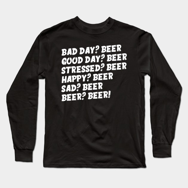 Beer Is The Answer Long Sleeve T-Shirt by thingsandthings